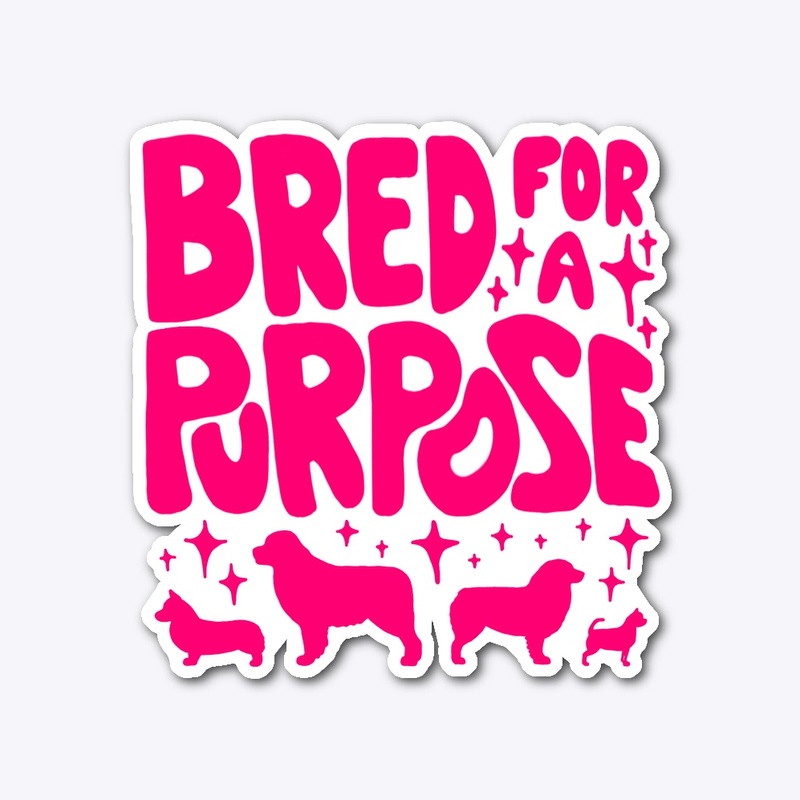 Bred for a Purpose