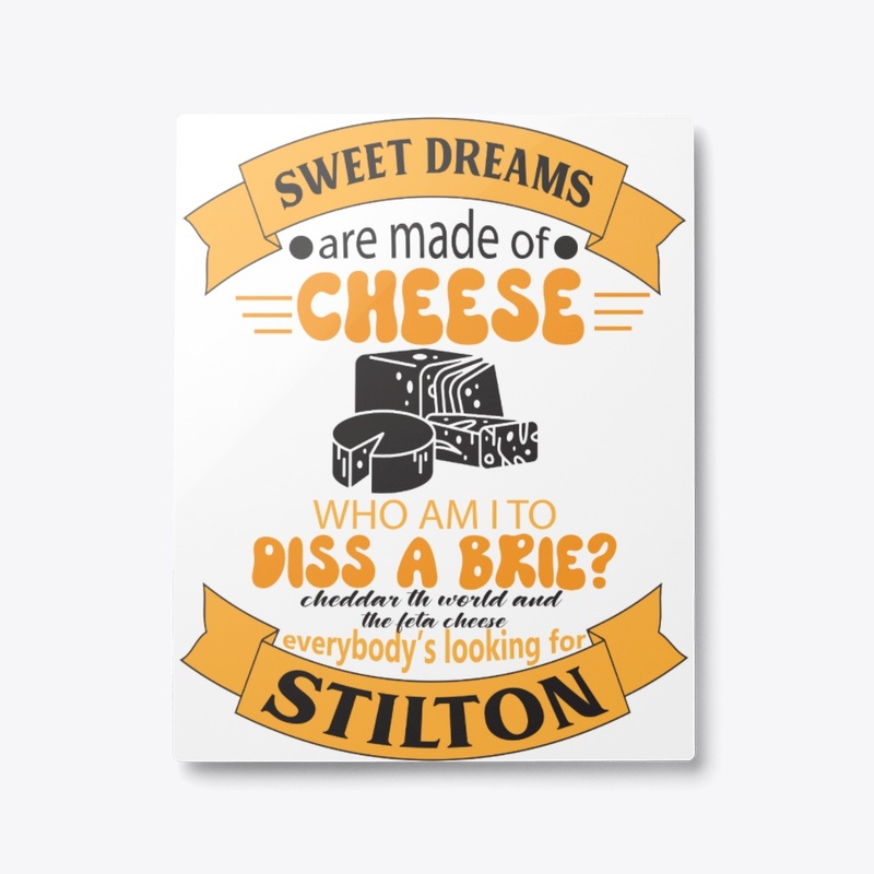  sweet dreams are made of cheese