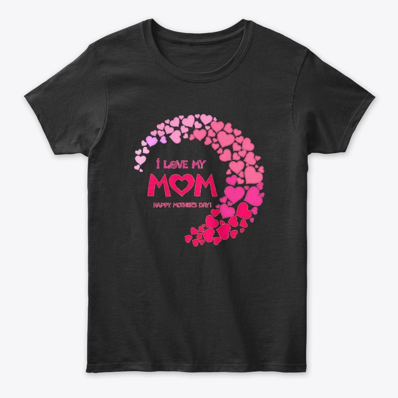 I love MOM | Happy Mothers Day