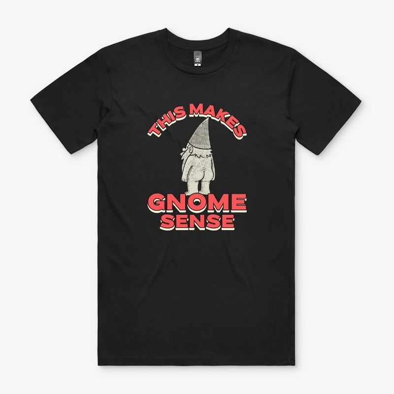 This Makes Gnome Sense