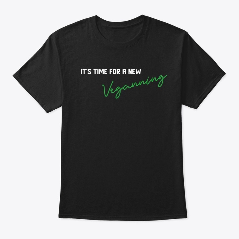 It's Time For A New Veganning T-Shirt