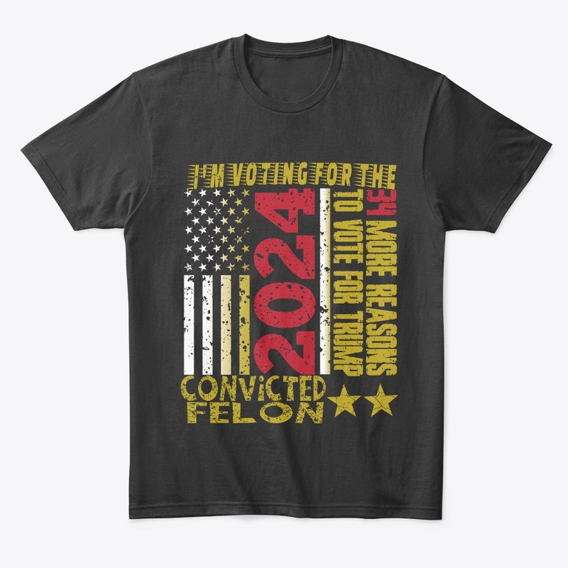I'm Voting For The Convicted Felon