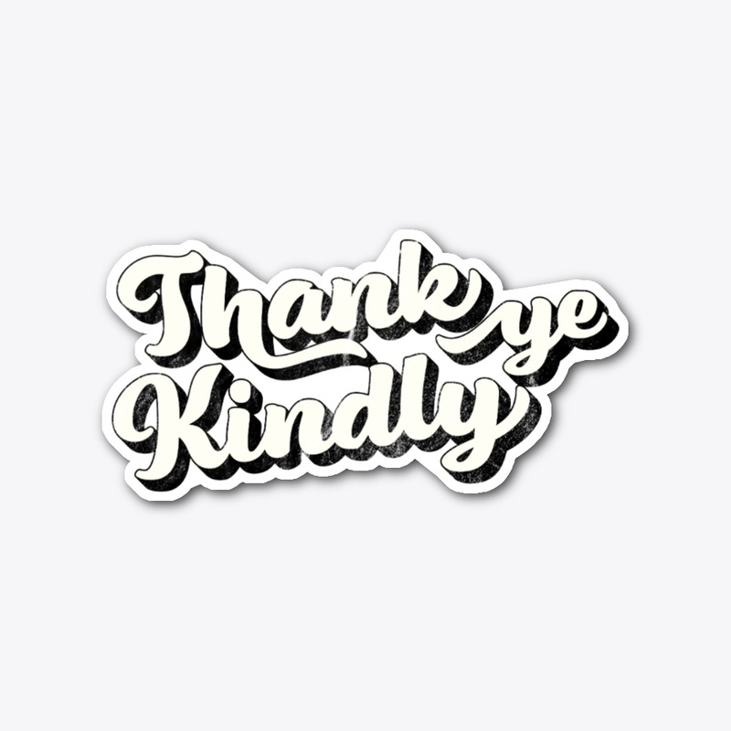 Thank Ye Kindly, off-white version