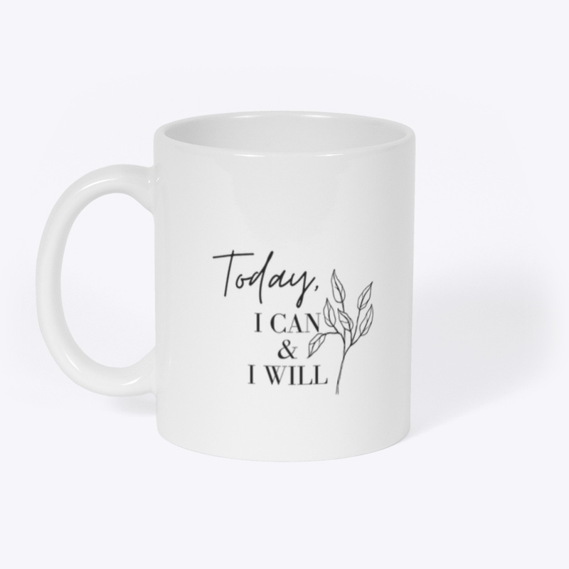 I Can & I Will Mug