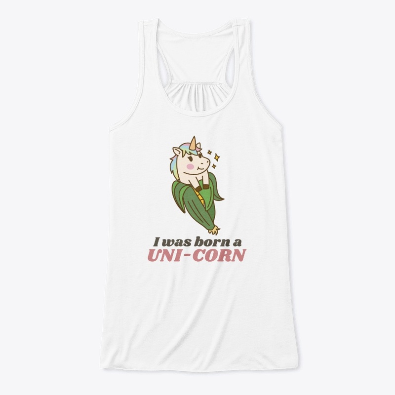 I Was Born A UNI-CORN