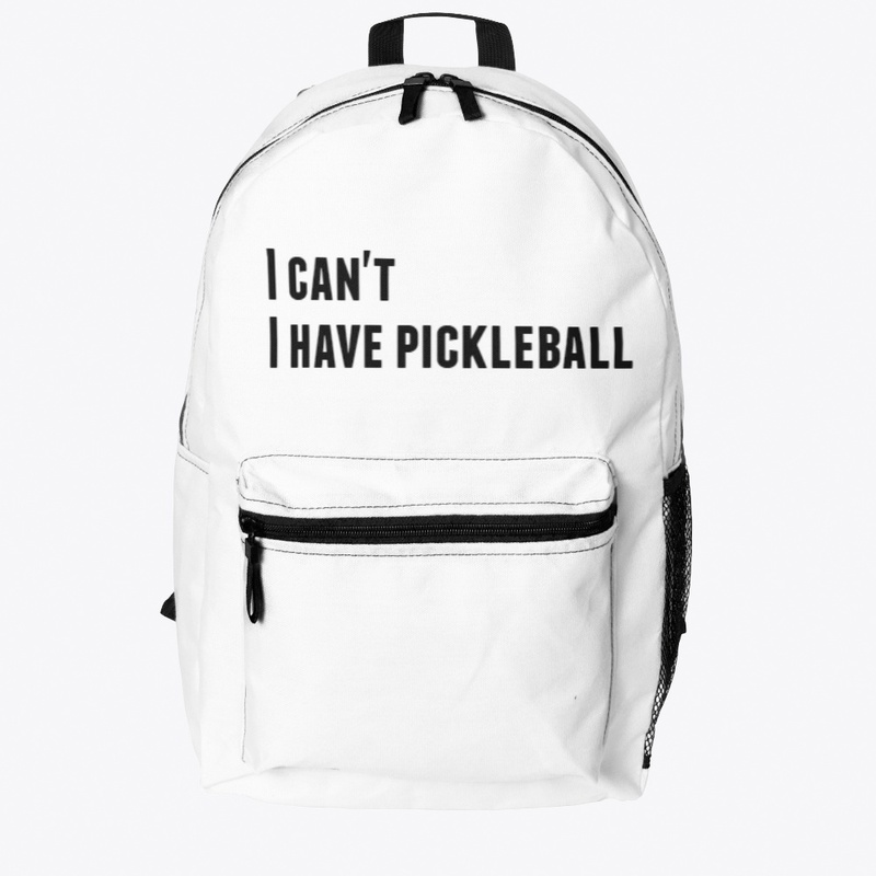 I can't I have pickleball, bags 
