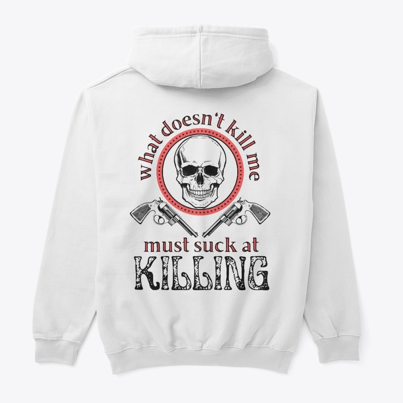 What Doesn't Kill Me