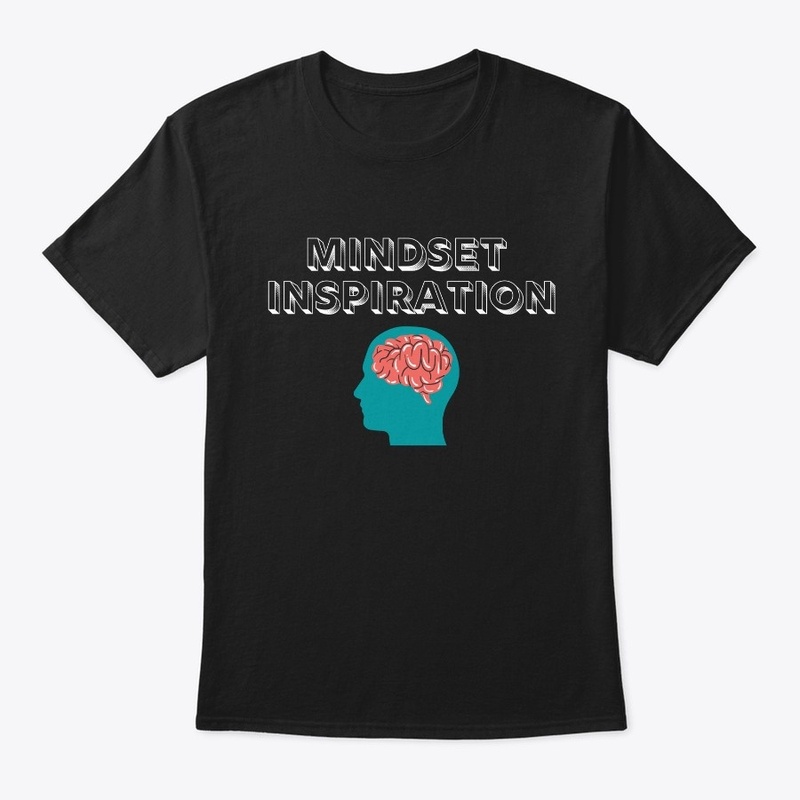Mindset Inspiration Shirts
