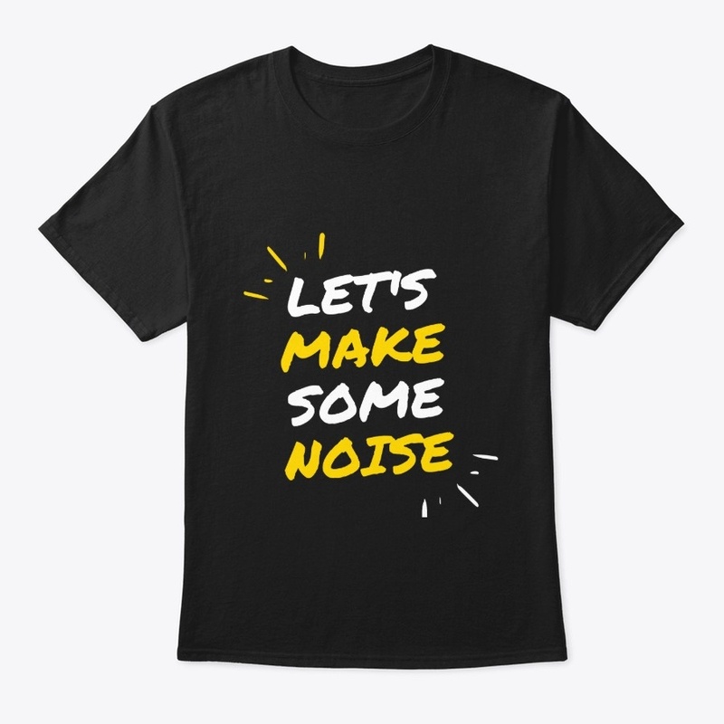 Let's make some noise
