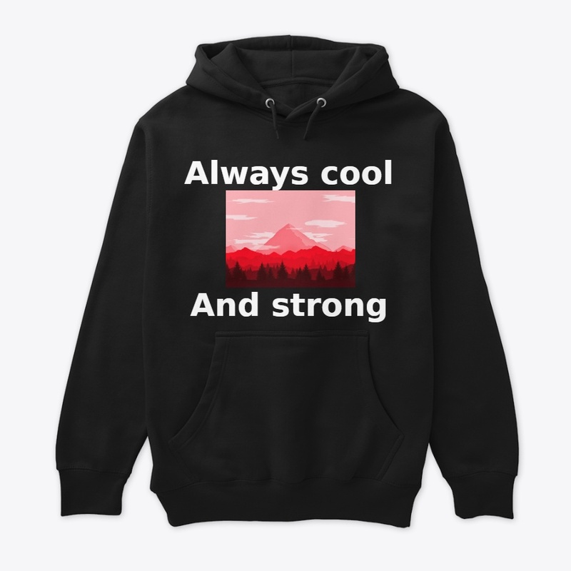 Cool & Strong Hoodie