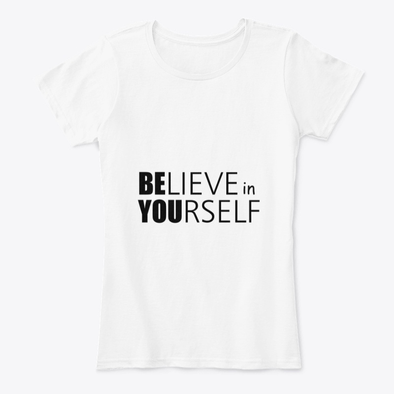 Belive in Your self printed apparel 