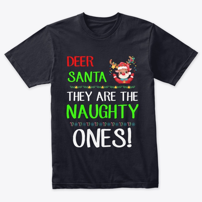 Dear Santa They Are The Naughty Ones