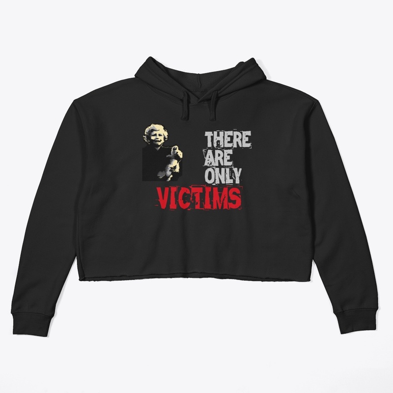 There Are Only Victims