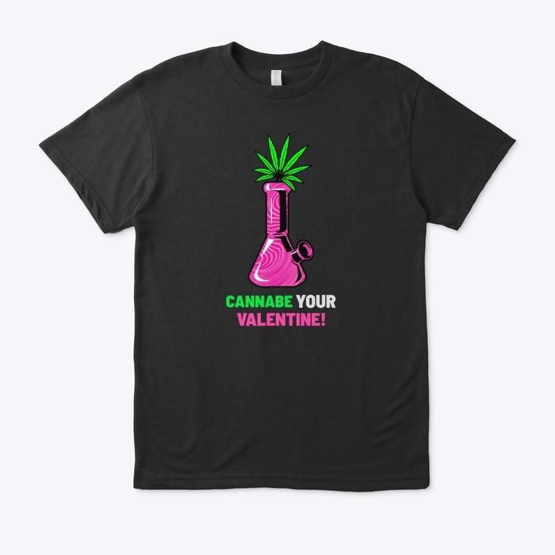 CANNABE YOUR VALENTINE