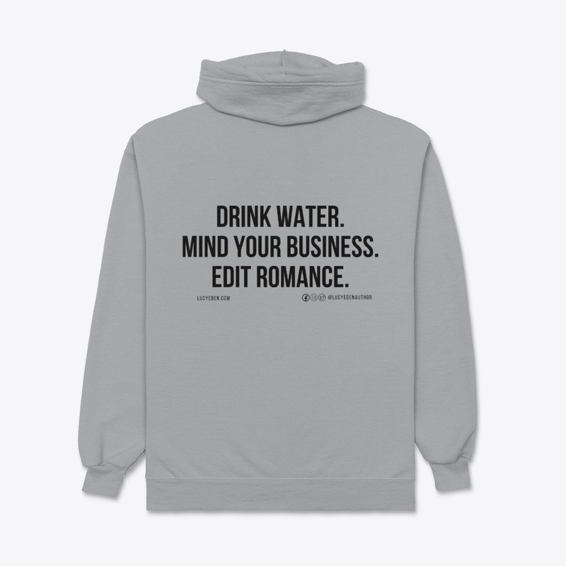 drink water. edit romance.