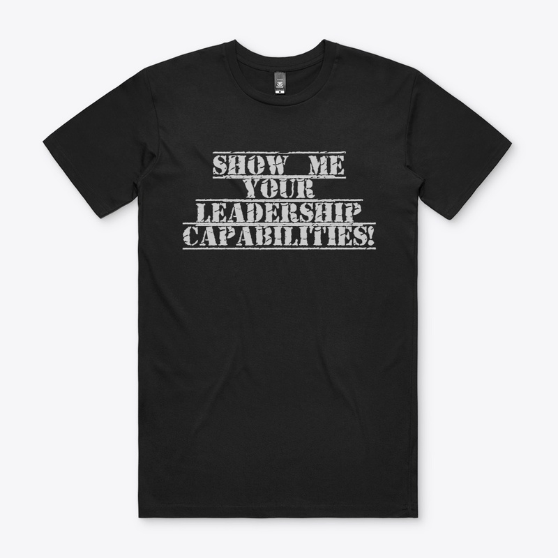 Show Me Your Leadership Capabilities!