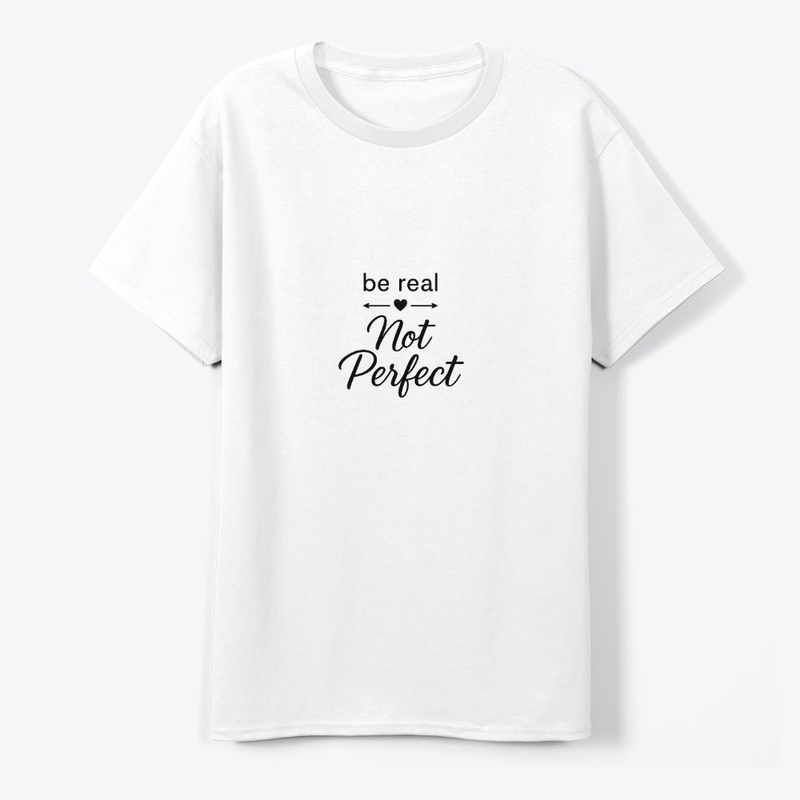 Be Real, Not Perfect 