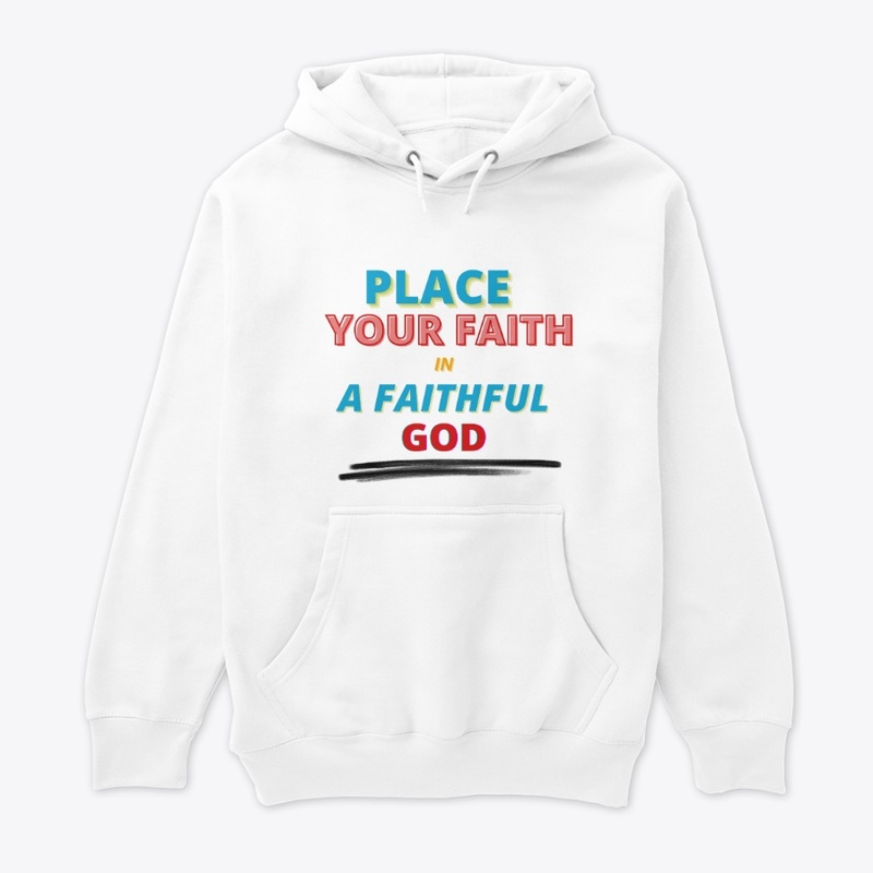 Place Your Faith In A Faithful God