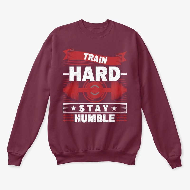 Train hard Stay humble