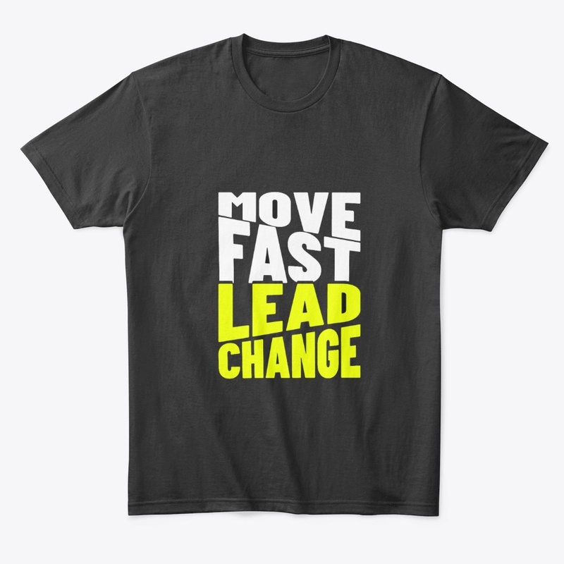 motivation - move fast lead change