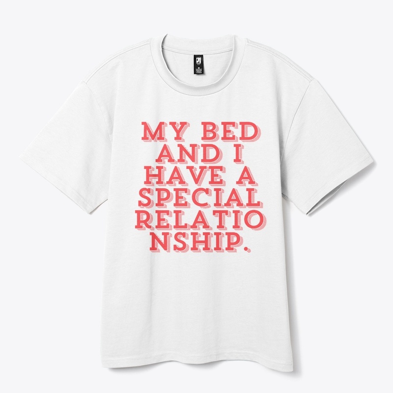 My Bed and I: A Special Relationship