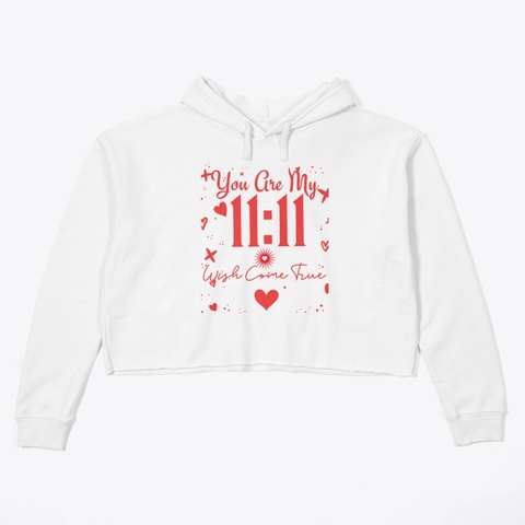 You Are My 1111 Wish Come True White T-Shirt Front