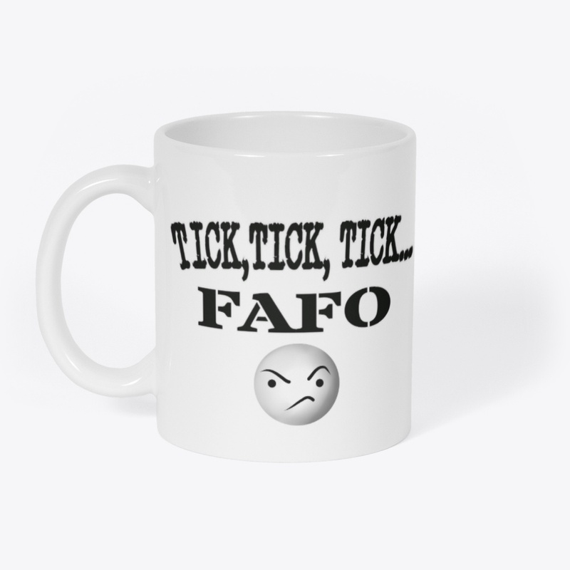 TICK, TICK, TICK...FAFO