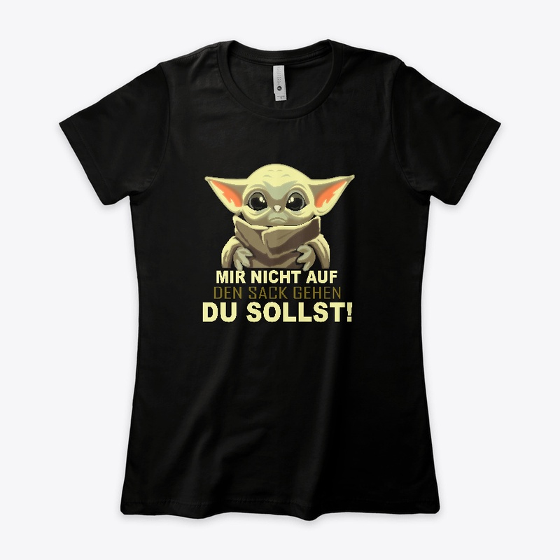 Mir nicht auf den Sack gehen du sollst!