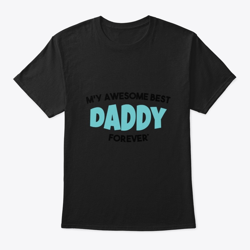 My Awesome Best Daddy Forever