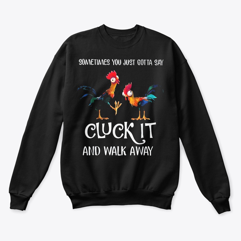 Cluck It And Walk Away