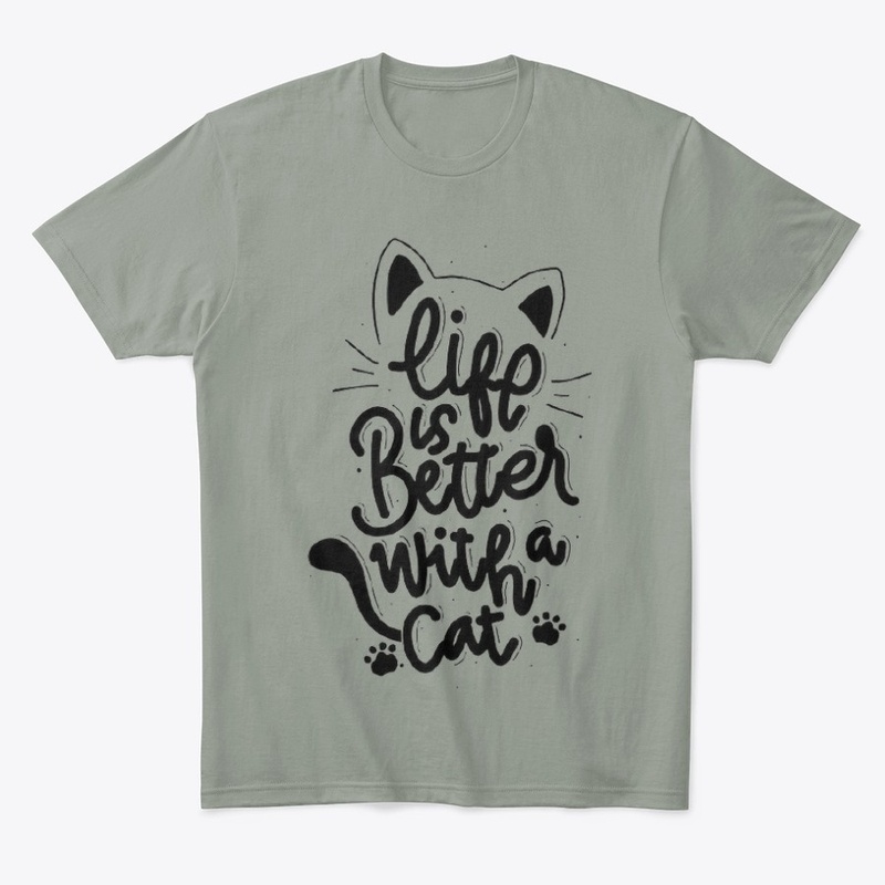 Life Is Better With a Cat Tees & Hoodies