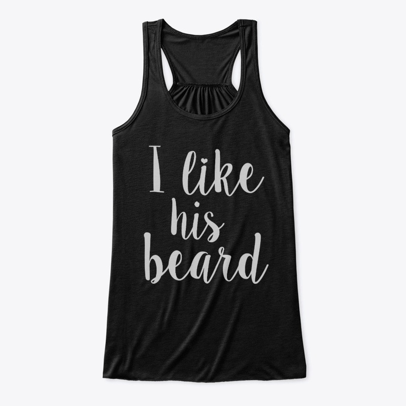 I Like His Beard Women Tank Top