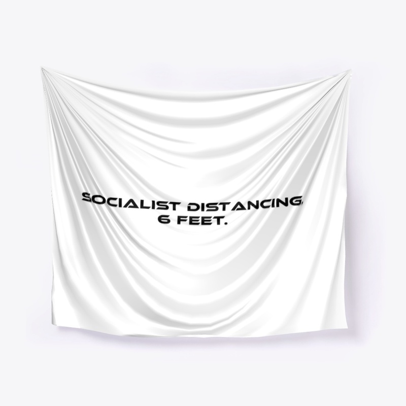 Socialist Distancing. 6 Feet.
