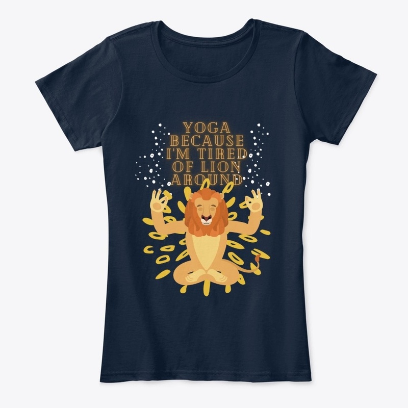 Yoga Because I'm Tired Of Lion Around