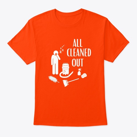 All Cleaned Out Housekeeping Lady Gifts Orange T-Shirt Front