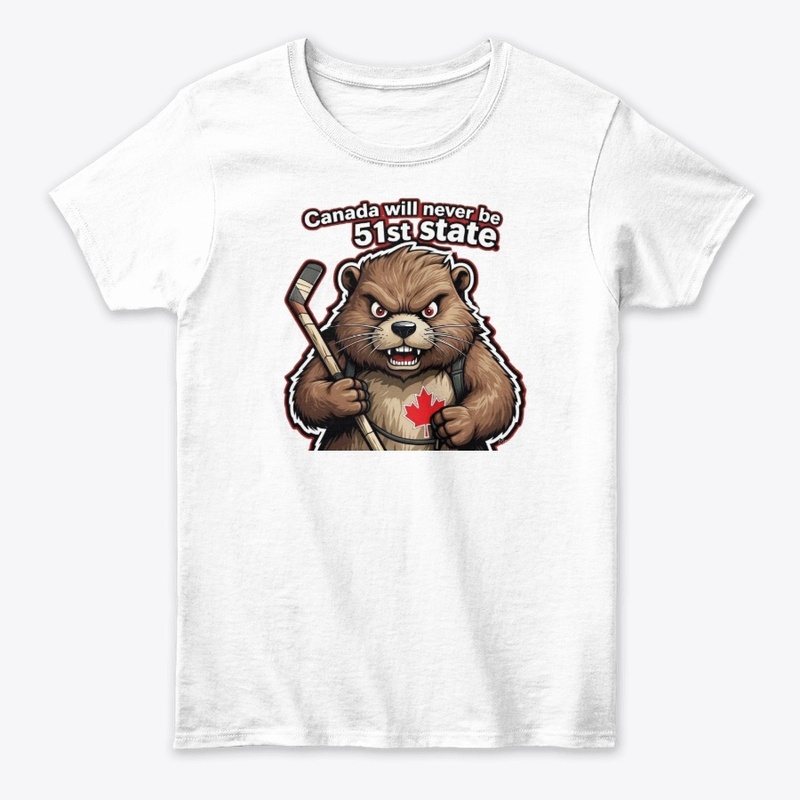 True North Tough Beaver! Not 51st State!