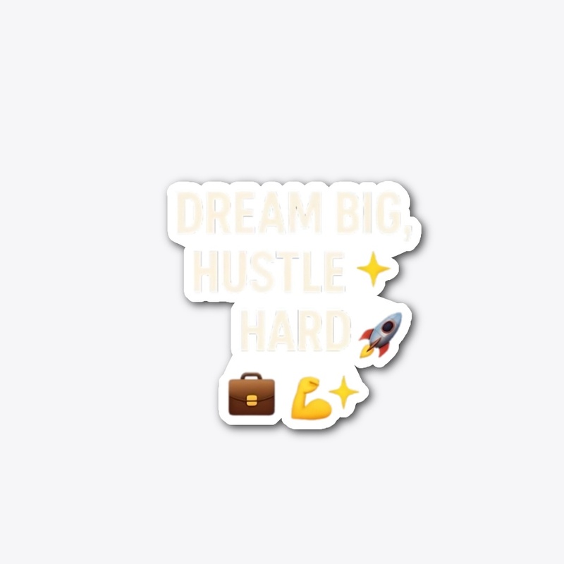 dream big