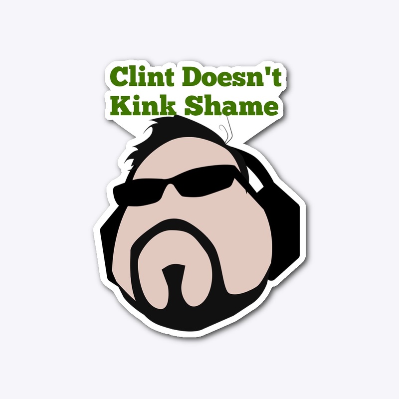 Clint Doesn't Kink Shame Sticker