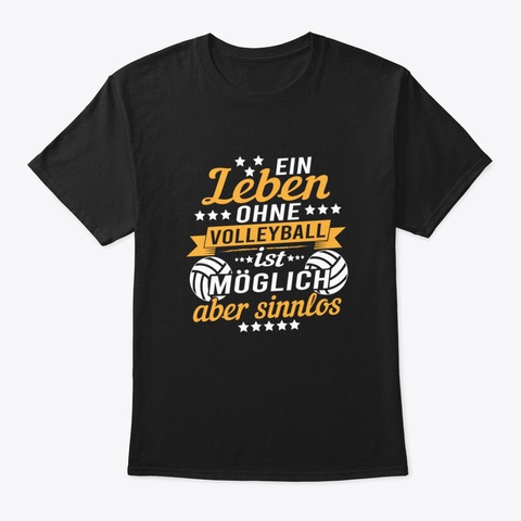 Ein Leben Ohne Volleyball Ist Möglich Ab Black T-Shirt Front