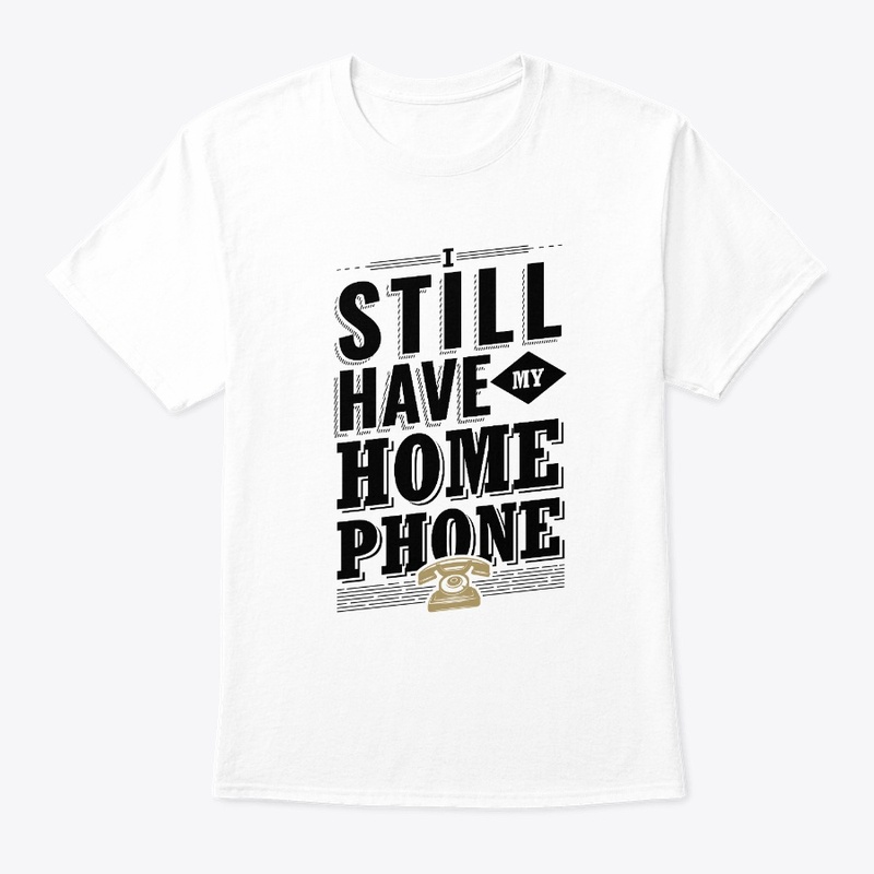 I still have my home phone
