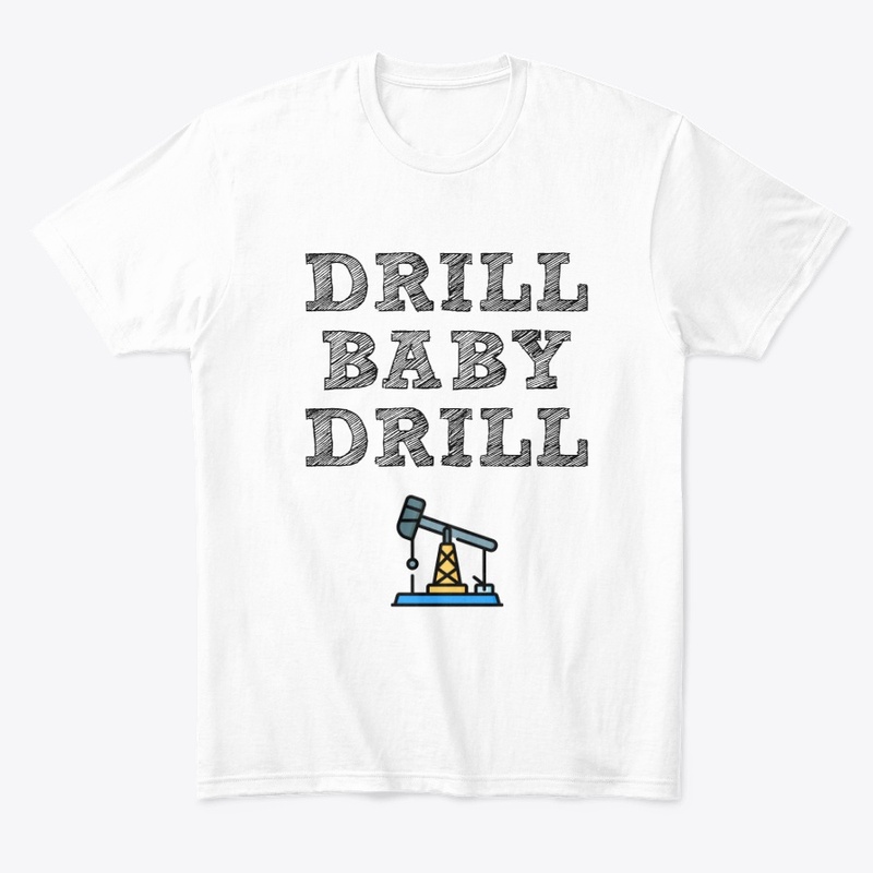 Drill Baby Drill!