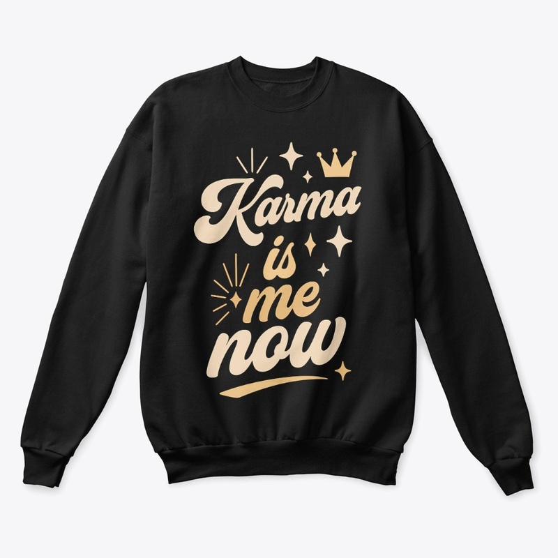 Karma Is Me Now Sassy Cat Gift 