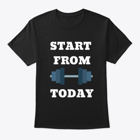 Start Today Black T-Shirt Front