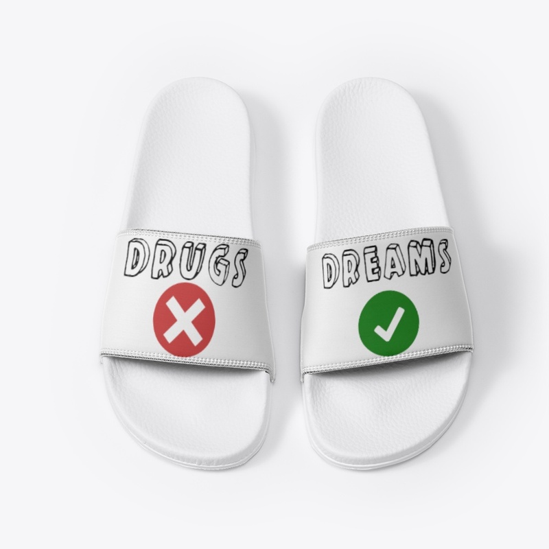 Drugs= No, Dreams= Yes Slides