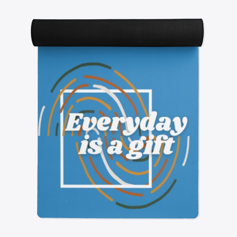 Everyday is a Gift