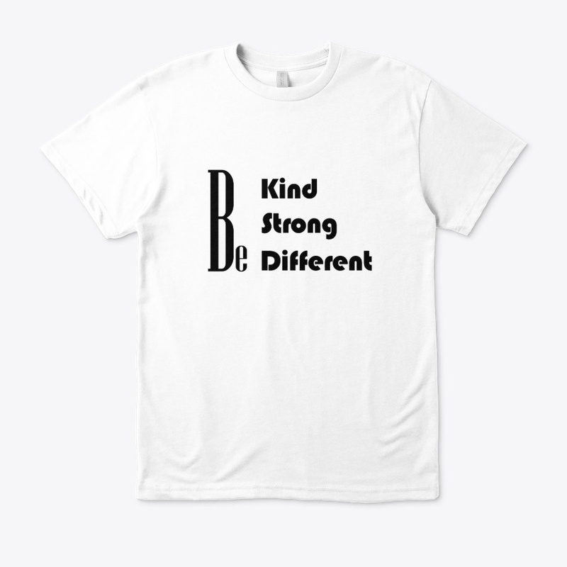 Be Kind , Strong , Different