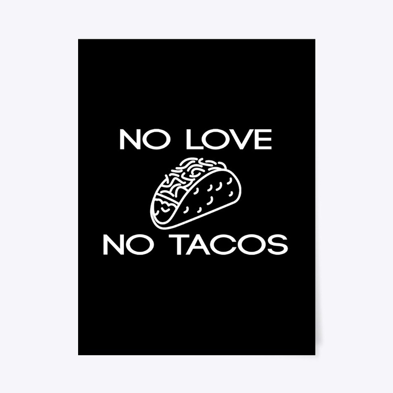 No Love No Tacos Shirt - Tacos lovers