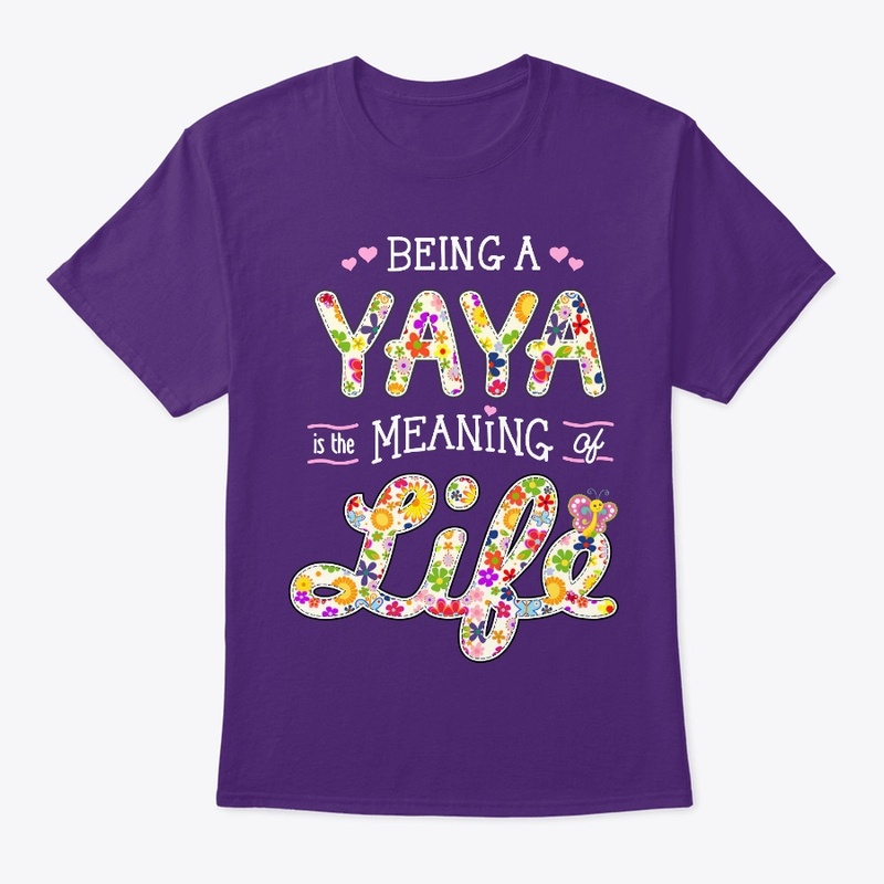 BEING a YAYA is the MEANING of LIFE