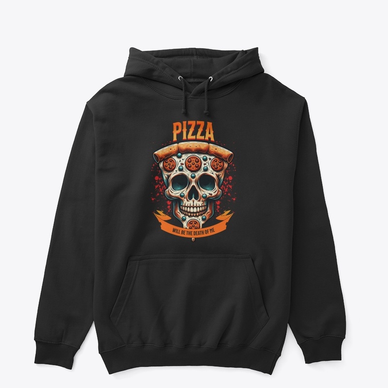 Pizza Will Be The Death of Me