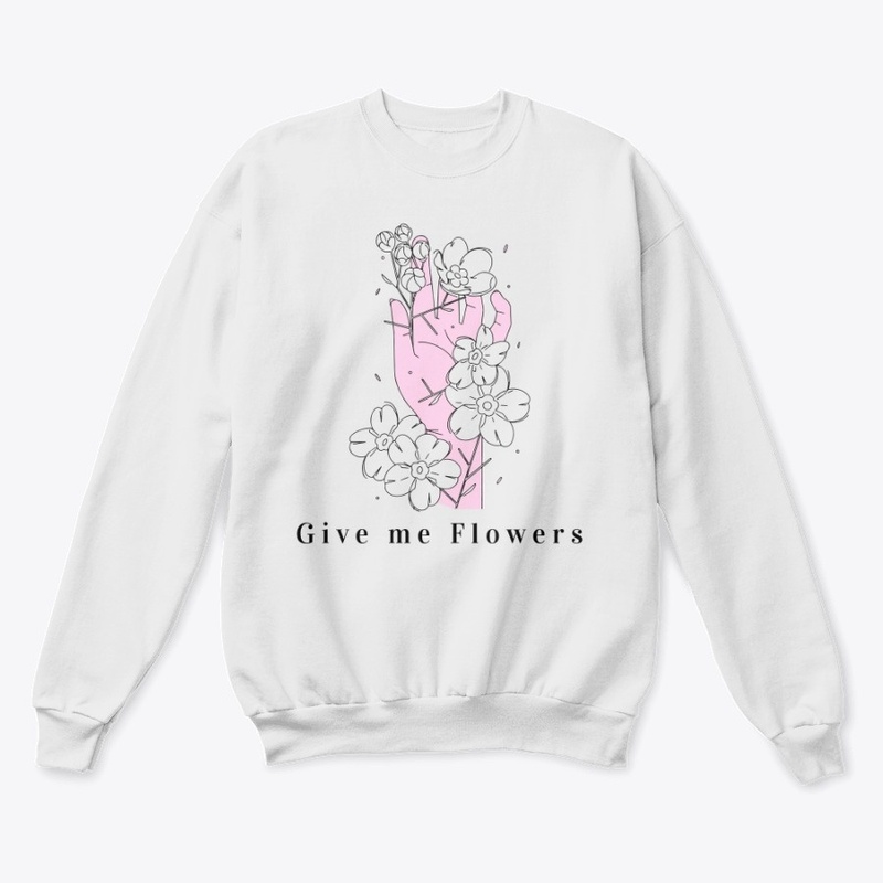 Give me Flowers
